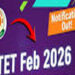 फरवरी 2026 CETE परीक्षा में पंजीकरण ना कर पाए उम्मीदवार के लिए खुलेगा सुविधा पोर्टल