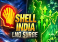 शेल ने भारत को एलएनजी आपूर्ति बढ़ाई, खाड़ी में व्यवधान के बाद उर्वरक क्षेत्र के बड़े ठेके जीते